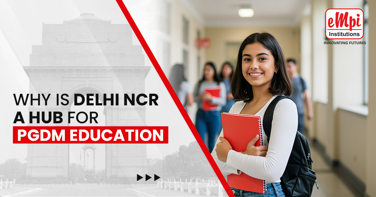 Why is Delhi NCR a Hub for PGDM Education?