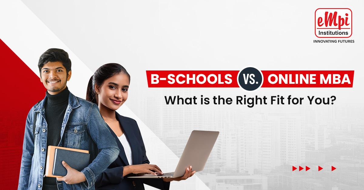 B-Schools vs. Online MBA: What’s the Right Fit for You?