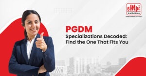 PGDM Specializations Decoded | EMPI