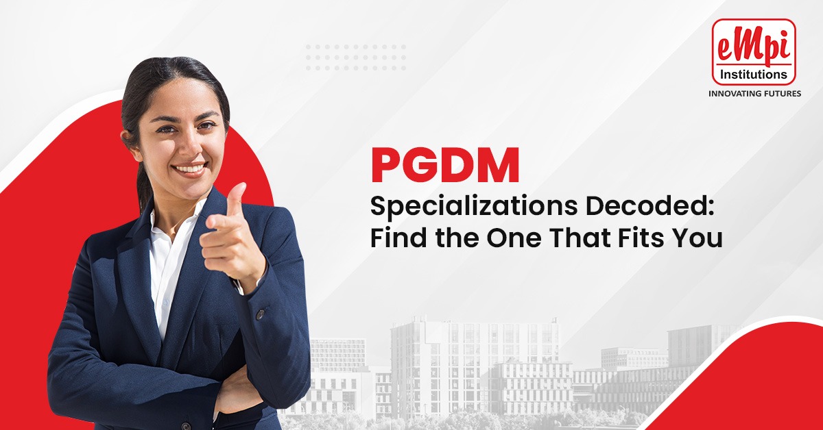 PGDM Specializations Decoded: Find the One That Fits You