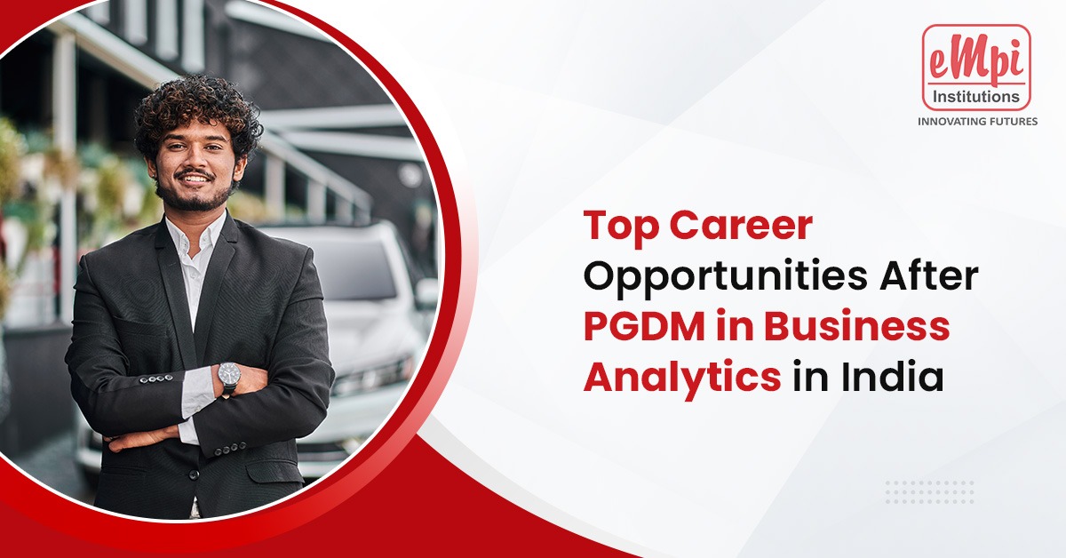 Top Career Opportunities After PGDM in Business Analytics in India