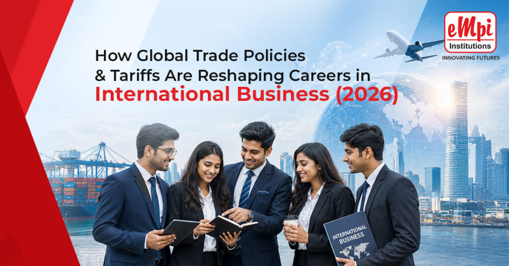 How Global Trade Policies & Tariffs Are Reshaping Careers in International Business (2026)